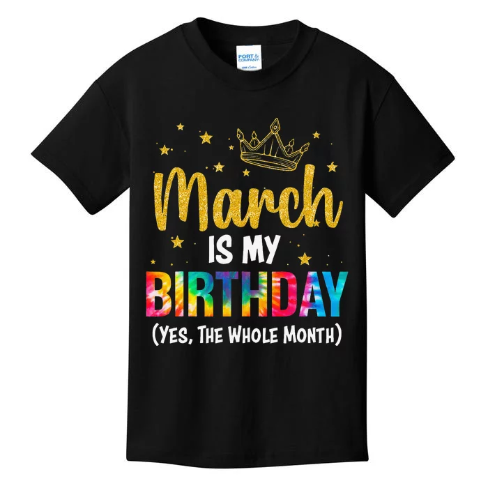 March Is My Birthday Yes The Whole Month March Bday Wo Kids T-Shirt