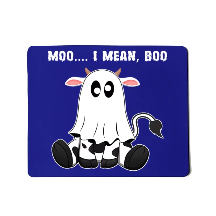 Moo I Mean Boo A Halloween Costume Boo Ghost Cow Cute Gift Mousepad