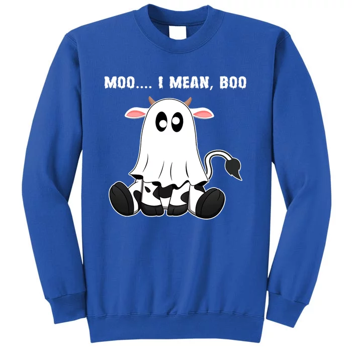 Moo I Mean Boo A Halloween Costume Boo Ghost Cow Cute Gift Tall Sweatshirt