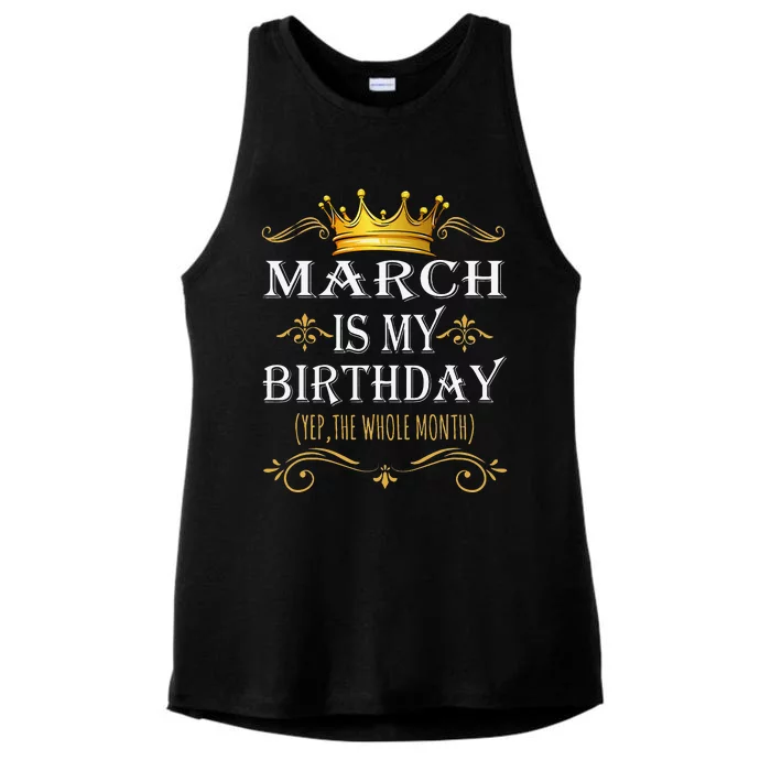 March Is my Birthday Yep The Whole Month Birthday Ladies Tri-Blend Wicking Tank