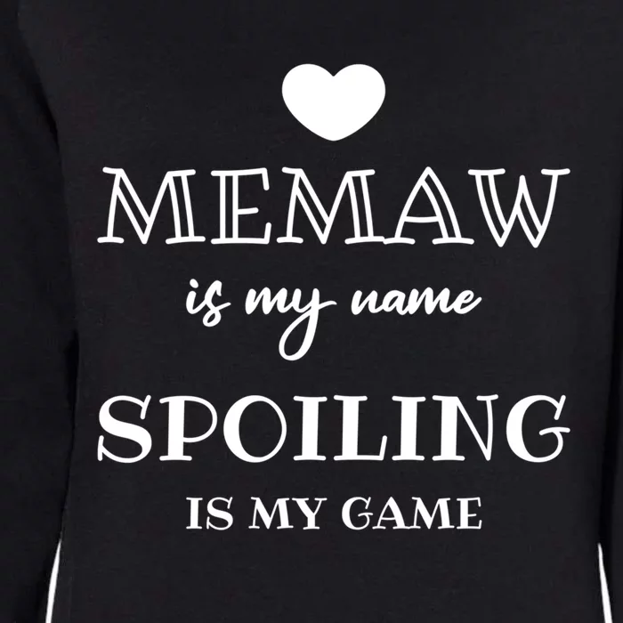 Memaw Is My Name Grandma Grandmother Great Gift Womens California Wash Sweatshirt