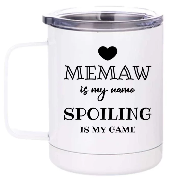 Memaw Is My Name Grandma Grandmother Great Gift Front & Back 12oz Stainless Steel Tumbler Cup