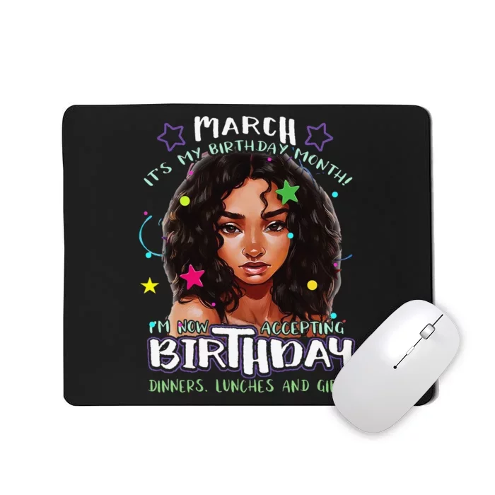 March It's My Birthday Month I'm Now Accepting Gifts Mousepad