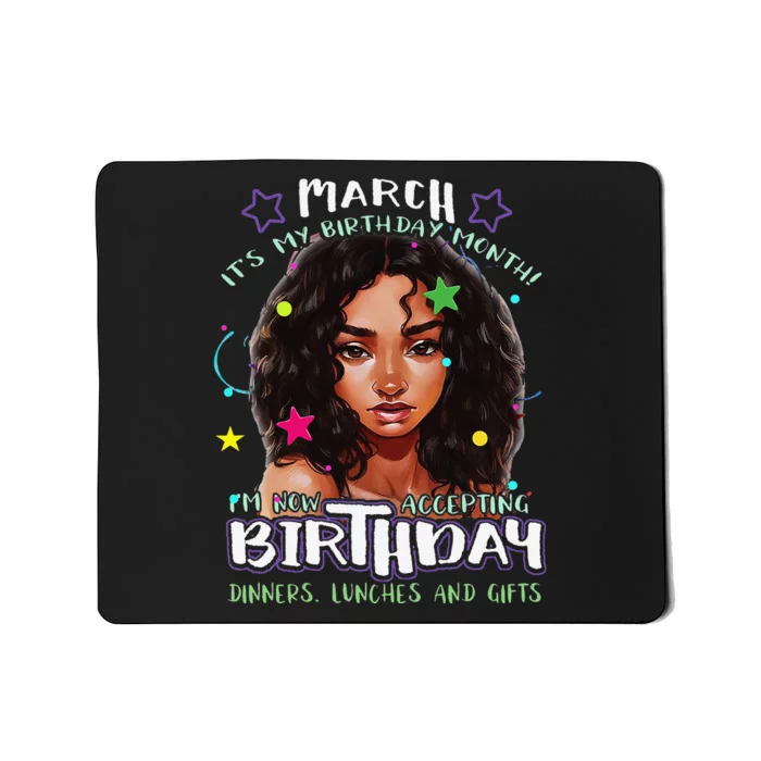 March It's My Birthday Month I'm Now Accepting Gifts Mousepad