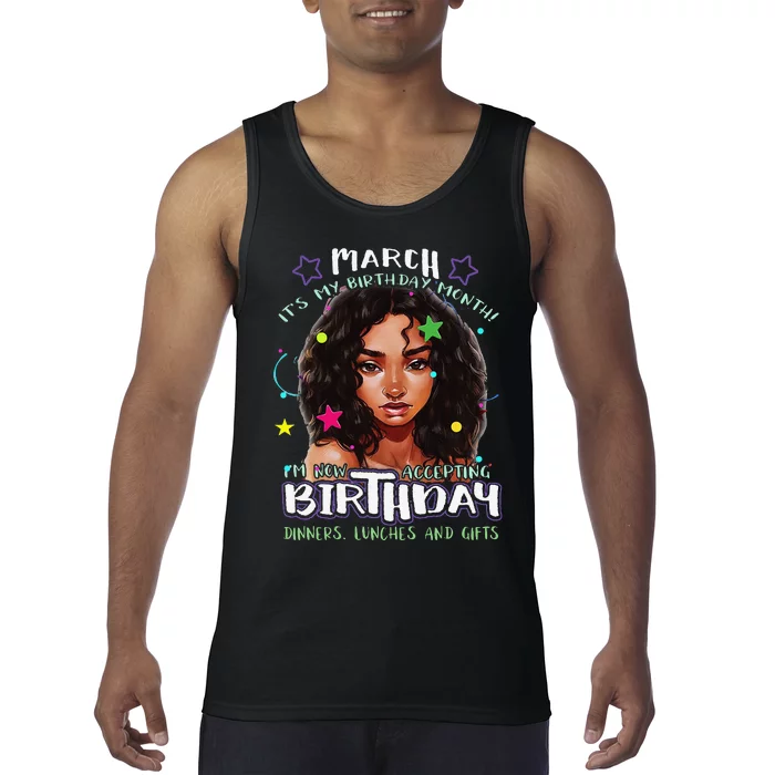 March It's My Birthday Month I'm Now Accepting Gifts Tank Top