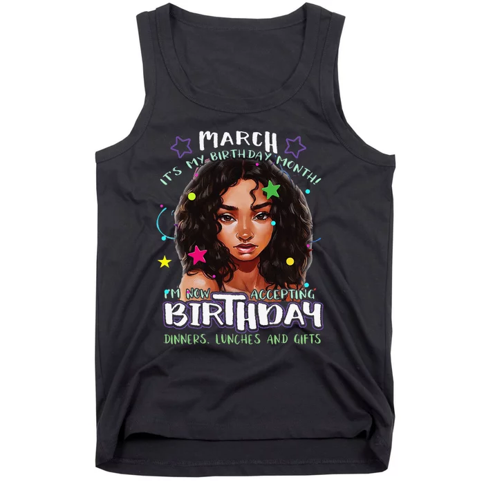 March It's My Birthday Month I'm Now Accepting Gifts Tank Top