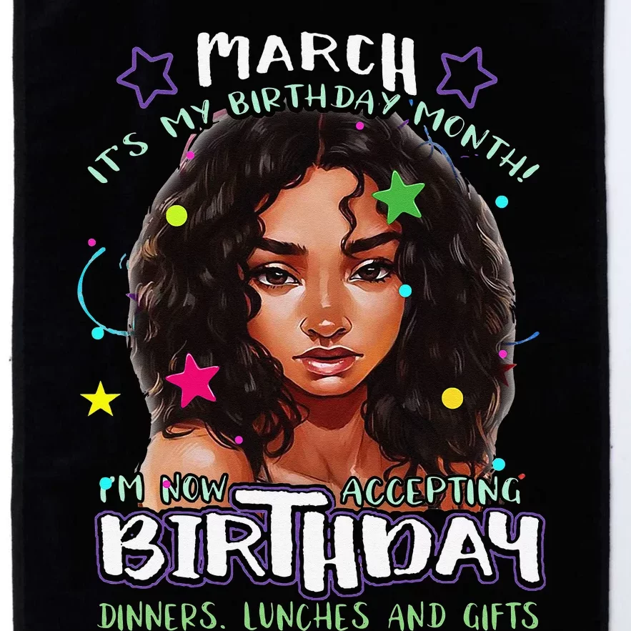 March It's My Birthday Month I'm Now Accepting Gifts Platinum Collection Golf Towel