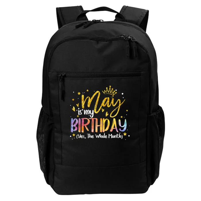 May Is My Birthday Yes The Whole Month Birthday Tie Dye Daily Commute Backpack