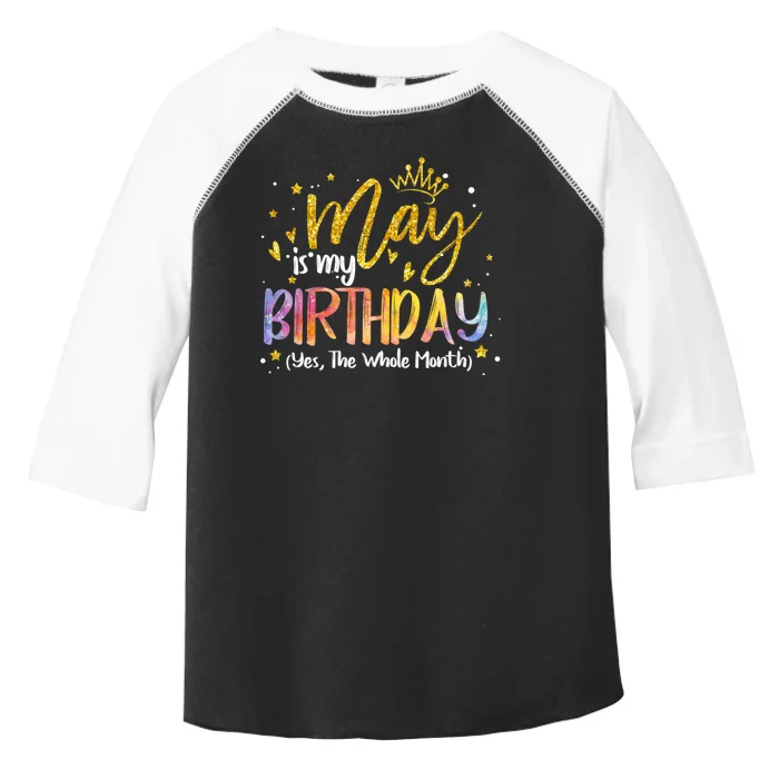 May Is My Birthday Yes The Whole Month Birthday Tie Dye Toddler Fine Jersey T-Shirt