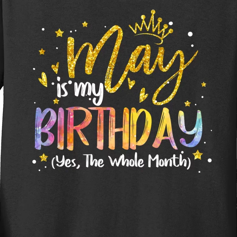 May Is My Birthday Yes The Whole Month Birthday Tie Dye Kids Long Sleeve Shirt