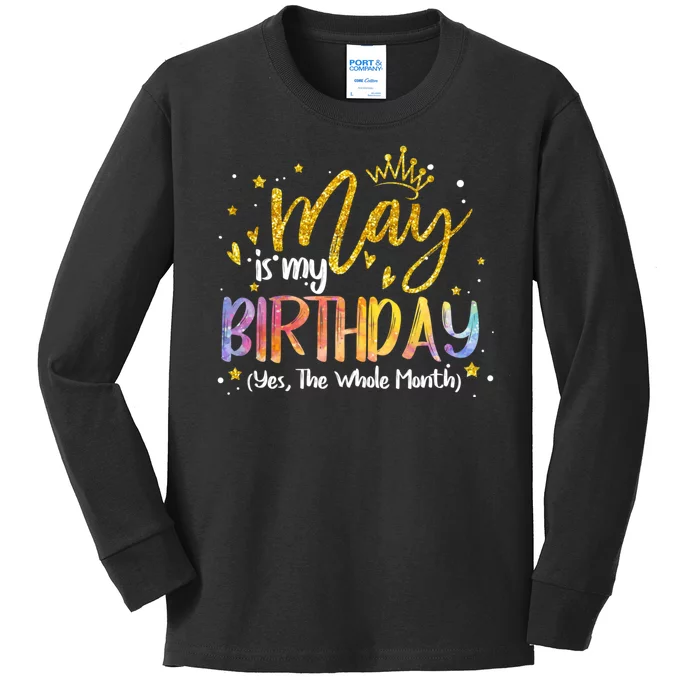 May Is My Birthday Yes The Whole Month Birthday Tie Dye Kids Long Sleeve Shirt