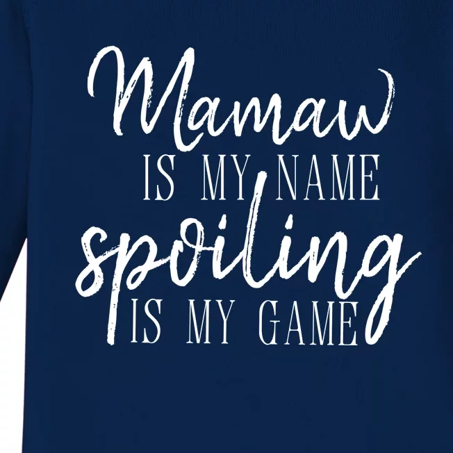 Mamaw Is My Name Spoiling Is My Game Gift Baby Long Sleeve Bodysuit