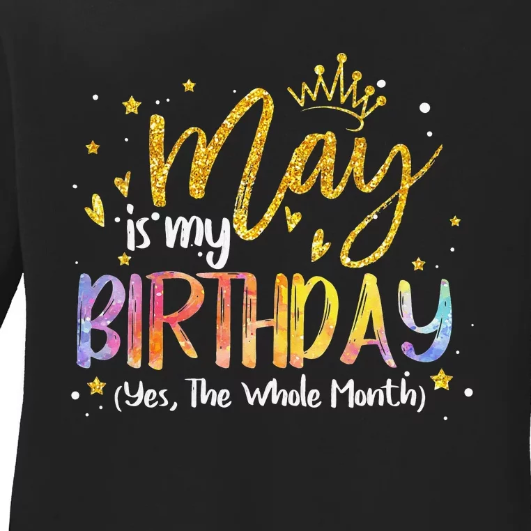 May Is My Birthday Yes The Whole Month Birthday Tie Dye Ladies Long Sleeve Shirt