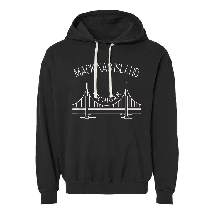 Mackinac Island Michigan With Bridge Weekend Travel Garment-Dyed Fleece Hoodie