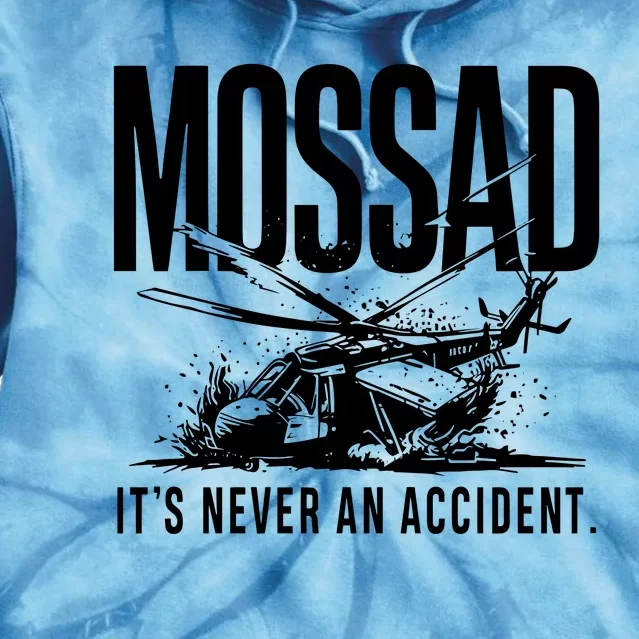 Mossad ItS Never An Accident Tie Dye Hoodie