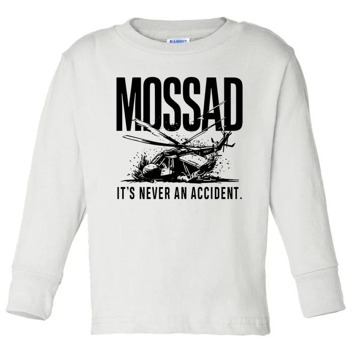 Mossad ItS Never An Accident Toddler Long Sleeve Shirt