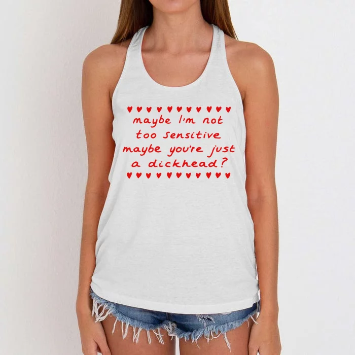 Maybe Im Not Too Sensitive Maybe Youre Just A Dickhead Women's Knotted Racerback Tank