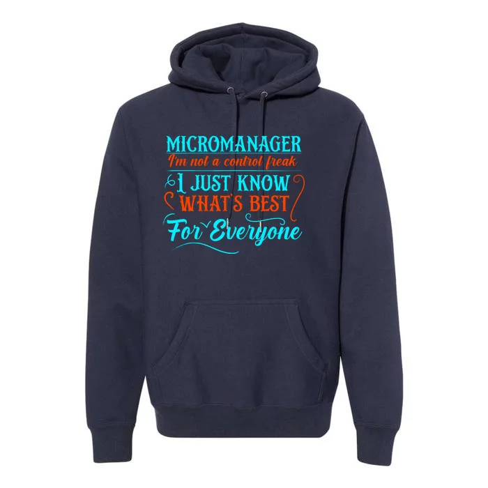 Micromanager IM Not A Control Freak Funny Supervisor Premium Hoodie