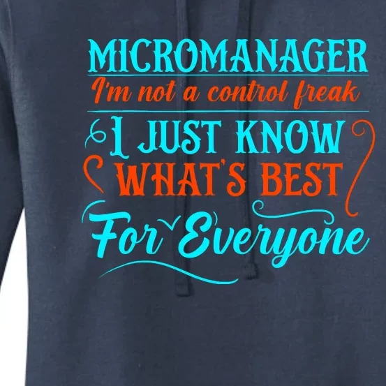 Micromanager IM Not A Control Freak Funny Supervisor Women's Pullover Hoodie