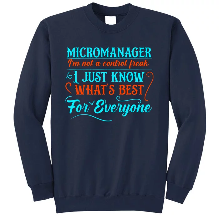 Micromanager IM Not A Control Freak Funny Supervisor Tall Sweatshirt