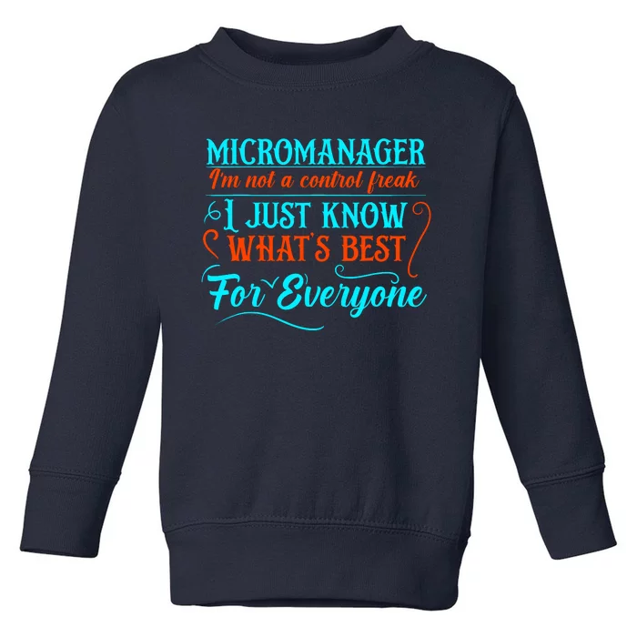 Micromanager IM Not A Control Freak Funny Supervisor Toddler Sweatshirt