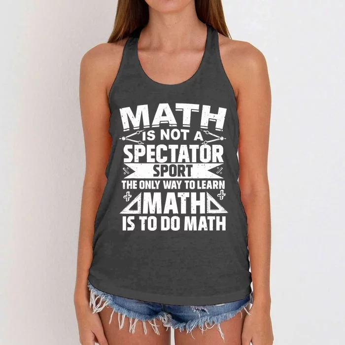 Math Is Not A Spectator Sport Mathematician Math Teacher Women's Knotted Racerback Tank