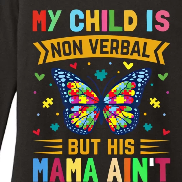 My Is Nonverbal But His Mama AinT Autism Mom Gift Womens CVC Long Sleeve Shirt