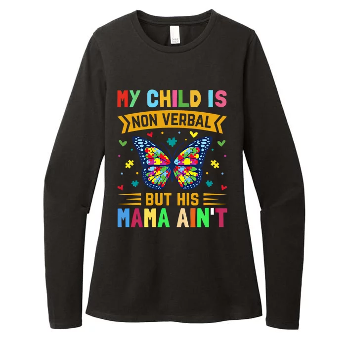 My Is Nonverbal But His Mama AinT Autism Mom Gift Womens CVC Long Sleeve Shirt