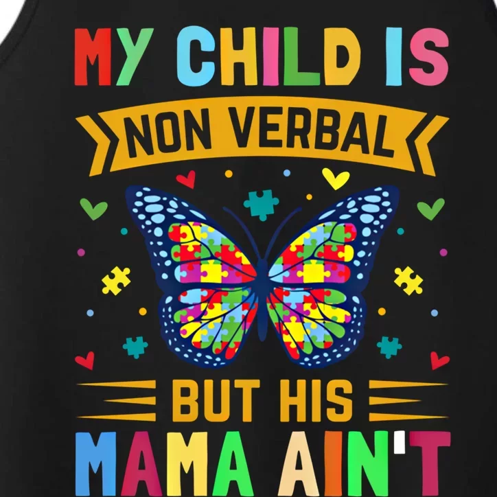 My Is Nonverbal But His Mama AinT Autism Mom Gift Performance Tank