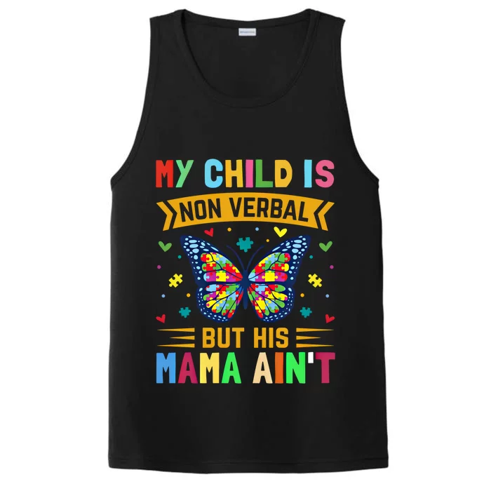 My Is Nonverbal But His Mama AinT Autism Mom Gift Performance Tank