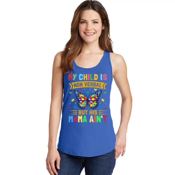 My Is Nonverbal But His Mama AinT Autism Mom Gift Ladies Essential Tank