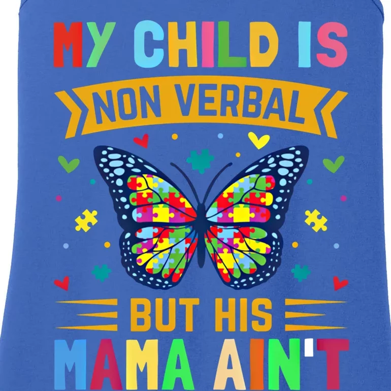 My Is Nonverbal But His Mama AinT Autism Mom Gift Ladies Essential Tank