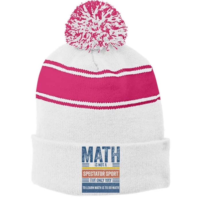 Math Is Not A Spectator Sport Math Teacher Stripe Pom Pom Beanie