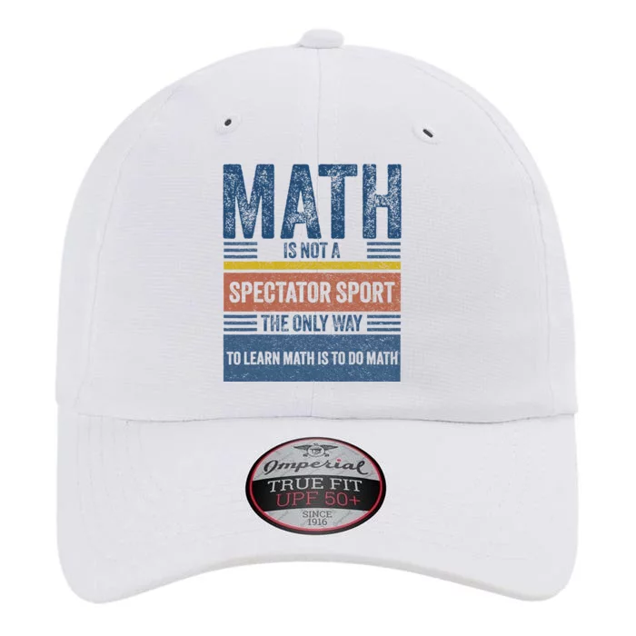 Math Is Not A Spectator Sport Math Teacher The Original Performance Cap