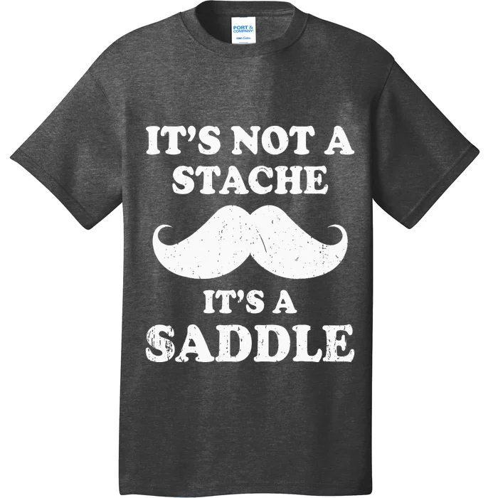 Mustache ItS Not A Stache ItS A Saddle Moustache Ride T-Shirt