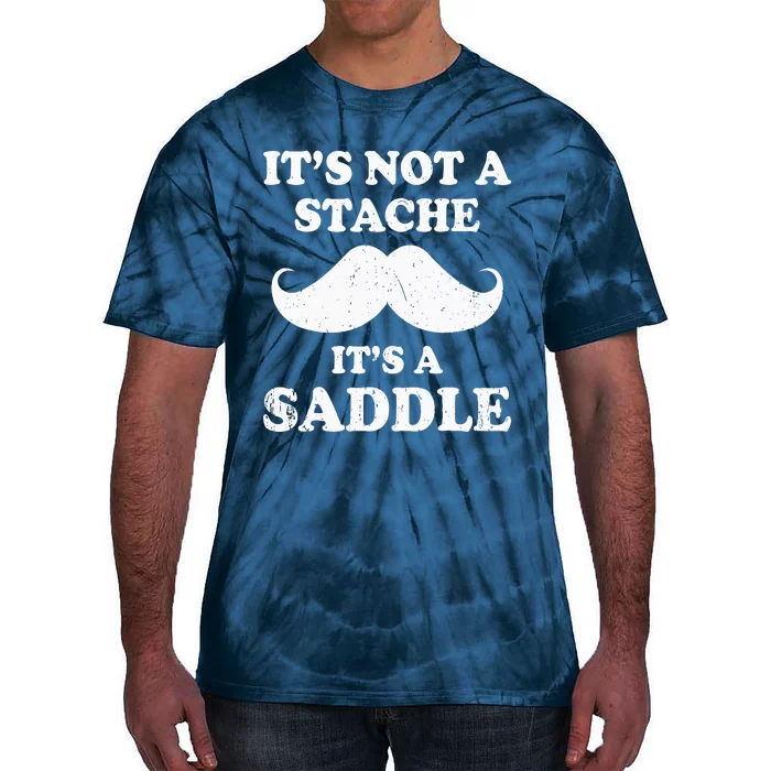 Mustache ItS Not A Stache ItS A Saddle Moustache Ride Tie-Dye T-Shirt