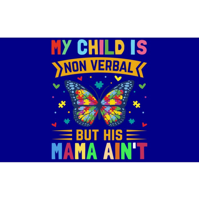 My Is Nonverbal But His Mama AinT Autism Mom Great Gift Bumper Sticker