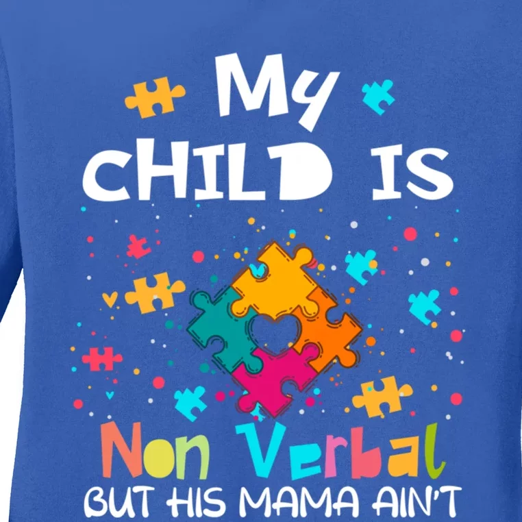 My Is Nonverbal But His Mama Autism Quote Awareness Gift Ladies Long Sleeve Shirt