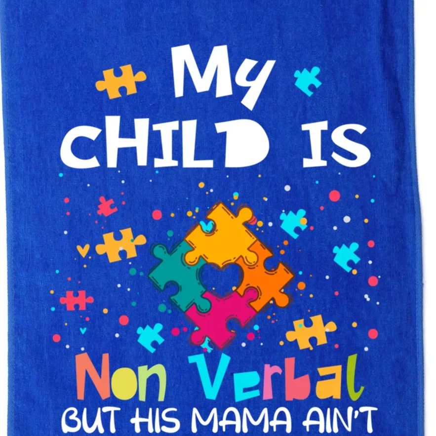 My Is Nonverbal But His Mama Autism Quote Awareness Gift Platinum Collection Golf Towel