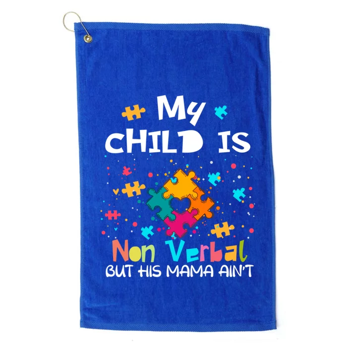 My Is Nonverbal But His Mama Autism Quote Awareness Gift Platinum Collection Golf Towel