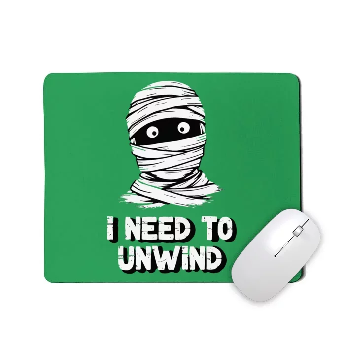 Mummy I Need To Unwind Last Minute Mousepad