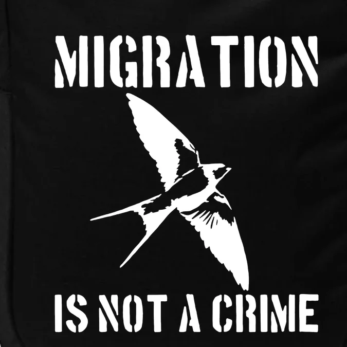 Migration Is Not A Crime Impact Tech Backpack