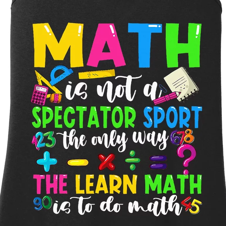 Math Is Not A Spectator Sport Math Teacher Back To School Ladies Essential Tank