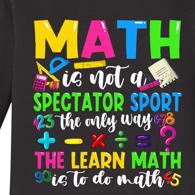 Math Is Not A Spectator Sport Math Teacher Back To School Baby Long Sleeve Bodysuit