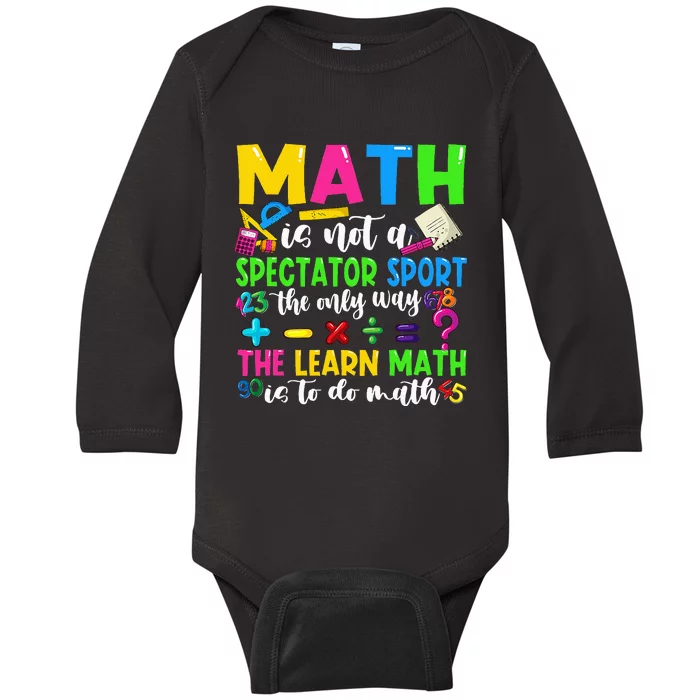 Math Is Not A Spectator Sport Math Teacher Back To School Baby Long Sleeve Bodysuit