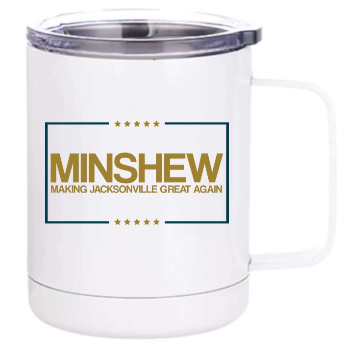 Minshew Making Jacksonville Great Again Front & Back 12oz Stainless Steel Tumbler Cup