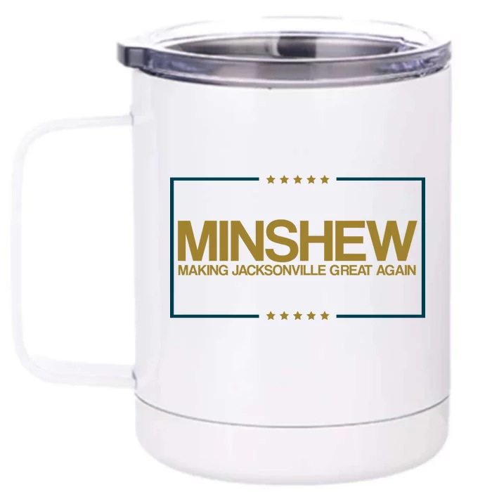 Minshew Making Jacksonville Great Again Front & Back 12oz Stainless Steel Tumbler Cup