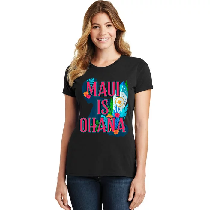 Maui Is Ohana Maui Is Family Strong Women's T-Shirt