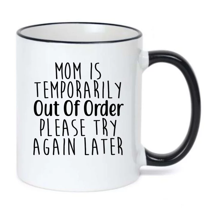 Mom Is Out Of Order Funny Black Color Changing Mug