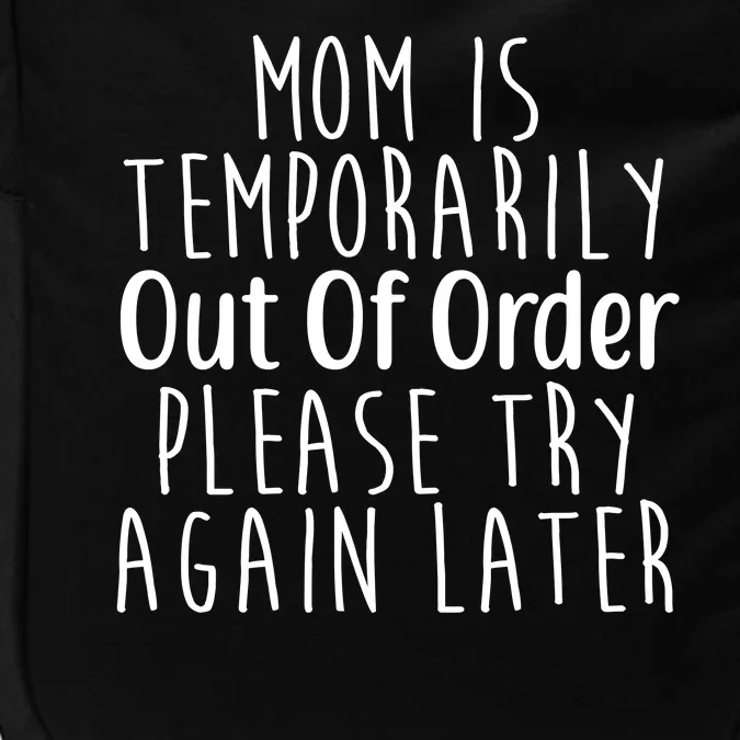 Mom Is Out Of Order Funny Impact Tech Backpack